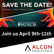 Join Alcon at Heat Treat Mexico 2024 on April 9th-11th